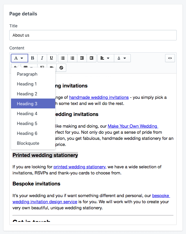 To add a heading in Shopify, highlight the relevant text and then choose the heading type using the formatting bar.