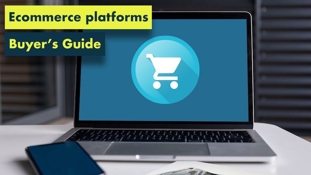 Ecommerce platforms buyers guide