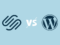 Squarespace vs WordPress