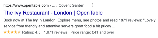 Example of rich snippets in action - besides a text description, users can also see a star rating, number of reviews and price range information about this London restaurant.