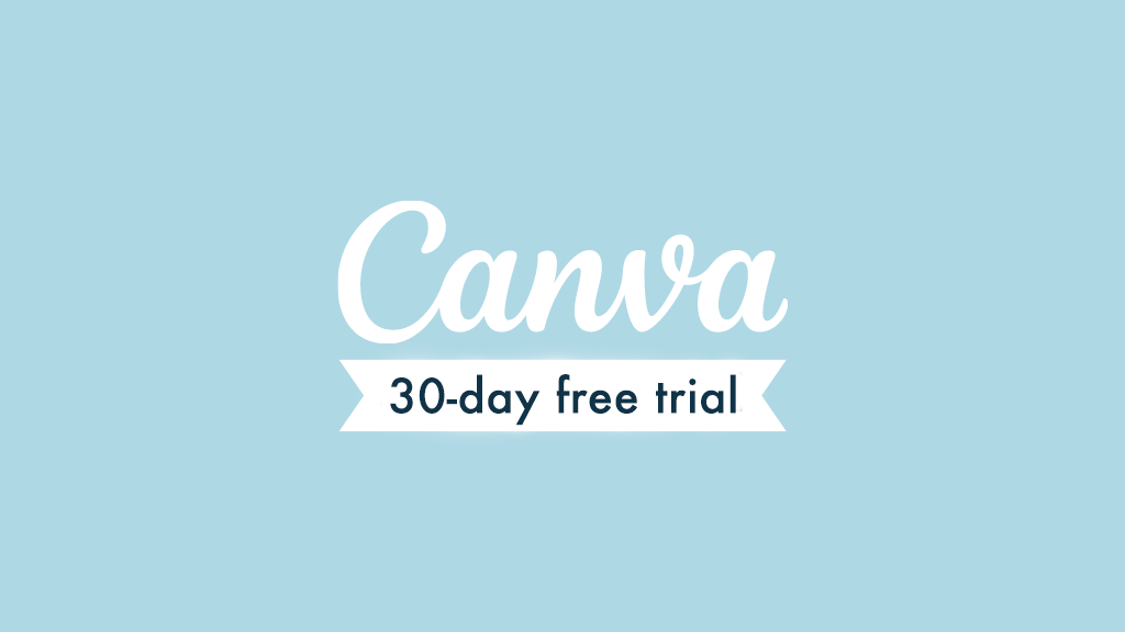 Canva Free Trial — How to Get a 30 Day Pro Trial / Key FAQs