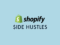 Shopify side hustle ideas