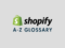 Shopify glossary
