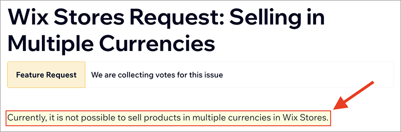 Multi-currency selling features are currently listed as a 'feature request' in Wix