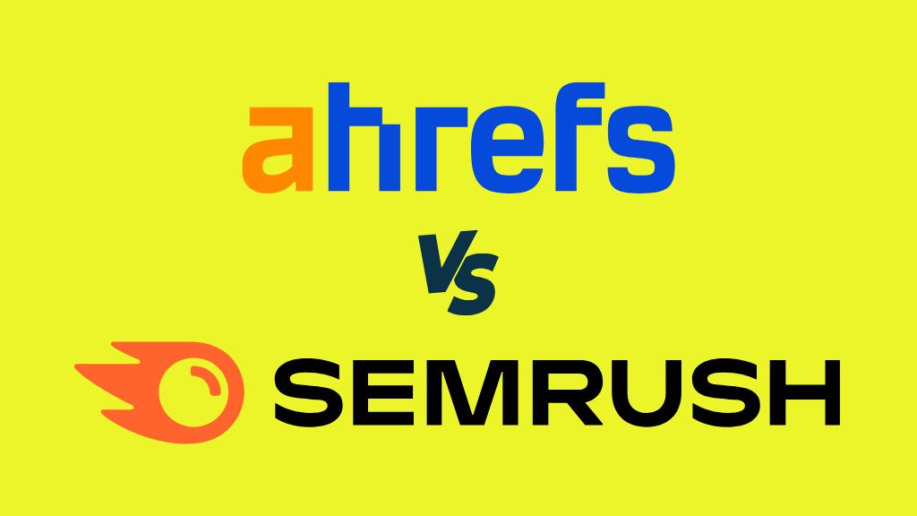 Ahrefs vs Semrush