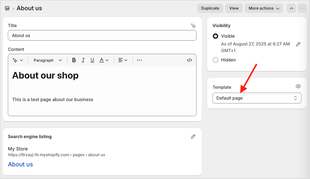 A ‘WYSIWYG’ content editor is still used to edit page content in Shopify, and you apply a theme template to it when you want to change its appearance.