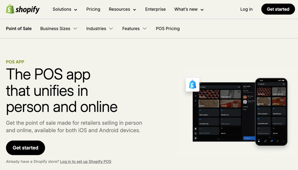 Shopify's POS app is available for Android and iOS devices.