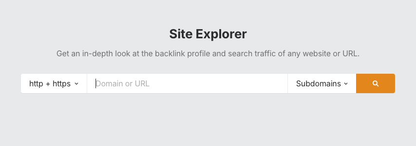 Ahrefs' Site Explorer feature — you use this to perform domain analysis