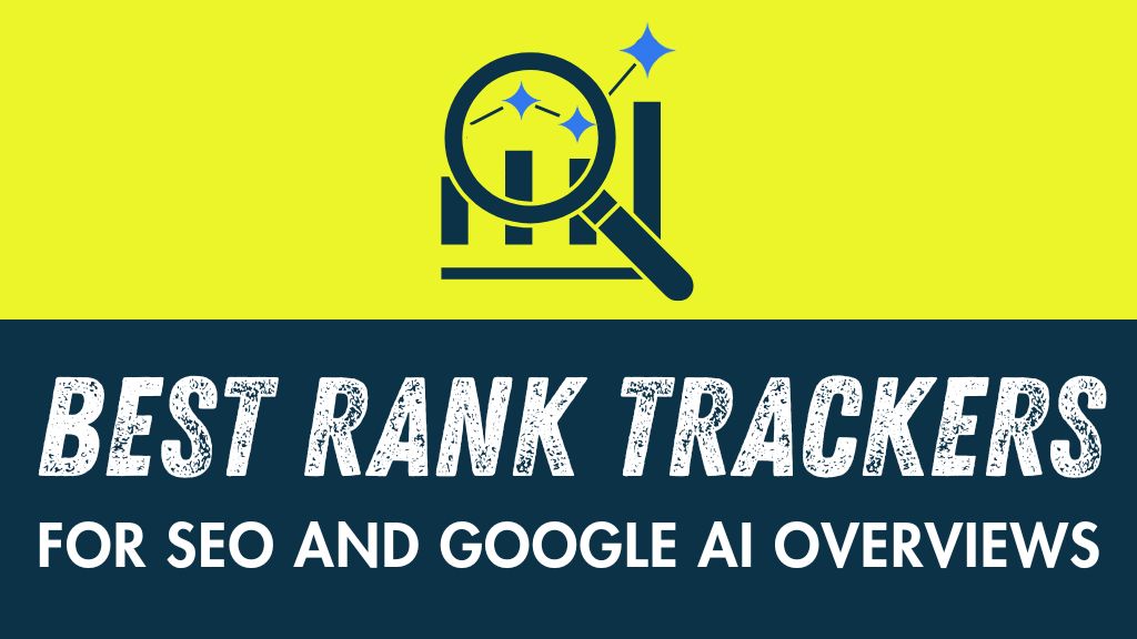 Best Rank Trackers (2025) â for SEO and Google AI Overviews