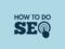 'How to do SEO' — the phrase 'How to do' accompanied by an SEO graphic.